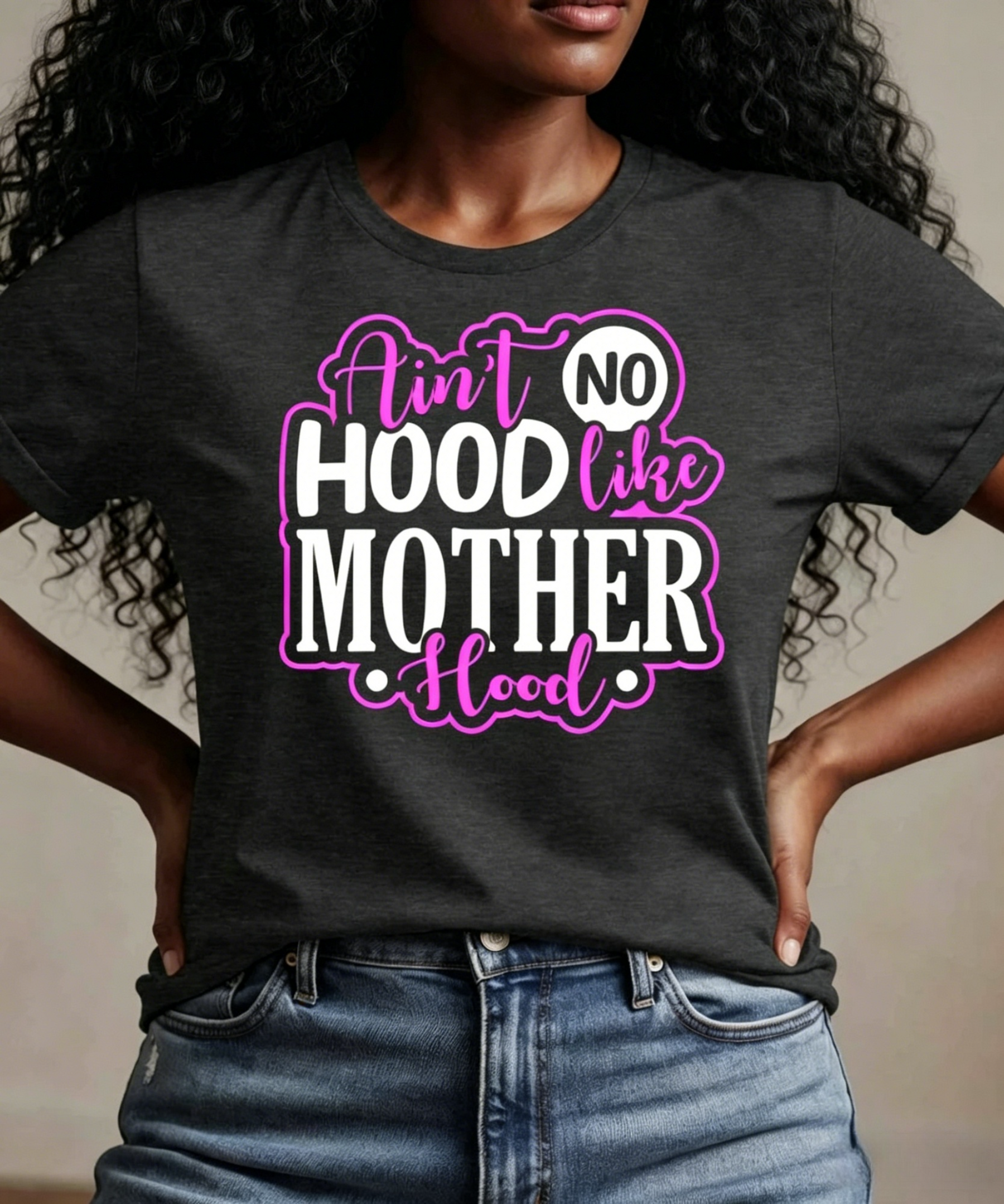 Ain't No Hood Like Motherhood