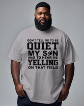 Don't Tell Me To Be Quiet Men's Plus Size Short Sleeve T-Shirt