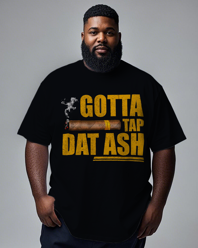 Gotta Tap That Ash Men's Plus Size Short Sleeve T-Shirt