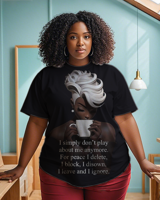 I Simply Don't Play About Me Anymore Women's Plus Size T-shirts