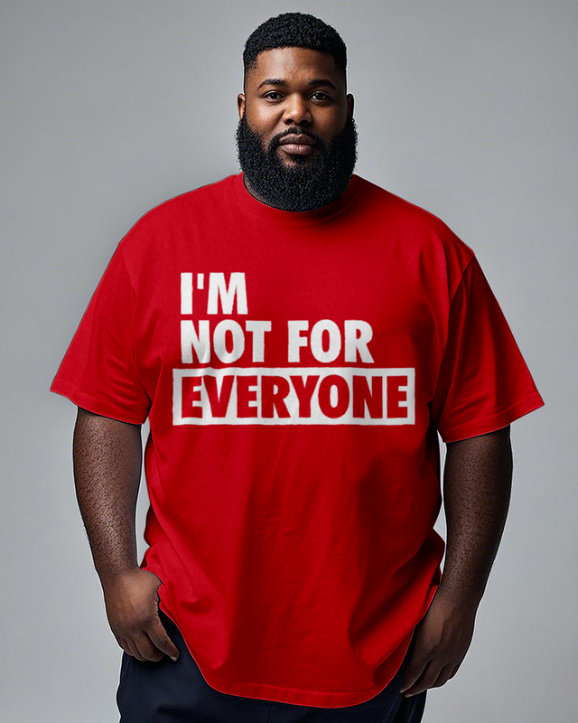 I'm Not For Everyone Men's Plus Size Short Sleeve T-Shirt