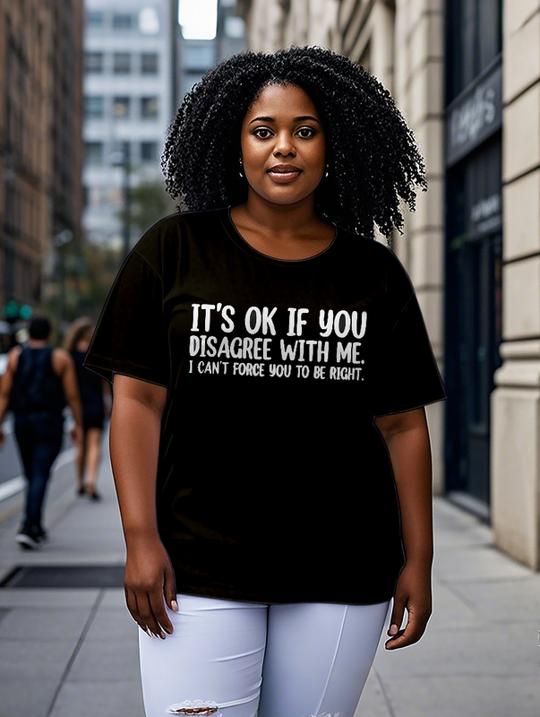 It's Okay If You Disagree Women's Plus Size T-shirts